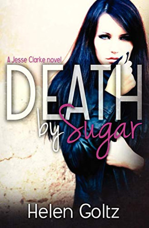 Death By Sugar by Helen Goltz 9780980753219