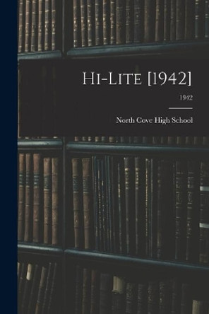 Hi-Lite [1942]; 1942 by N North Cove High School (North Cove 9781013360732