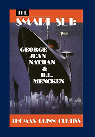 The Smart Set: George Jean Nathan and H. L. Mencken by Thomas Quinn Curtiss 9781557833129