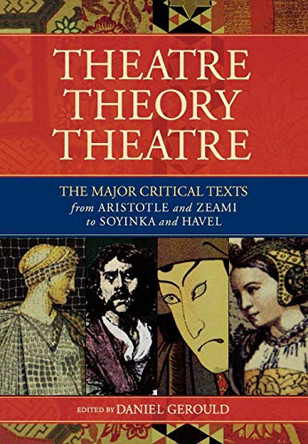 Theatre/Theory/Theatre by Daniel Gerould 9781557833099