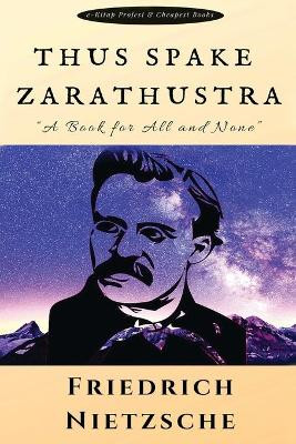 Thus Spake Zarathustra: "A Book for All and None" by Friedrich Wilhelm Nietzsche 9786057876485