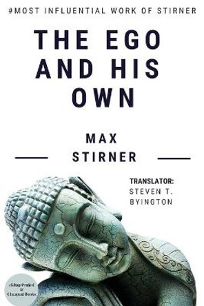 The Ego and His Own: A Masterpiece on Western Philosophy by Max Stirner 9786057566966