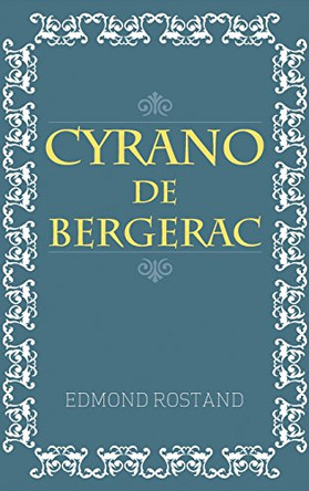 Cyrano De Bergerac by Edmond Rostand 9781613826447