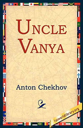Uncle Vanya by Anton Pavlovich Chekhov 9781595402059