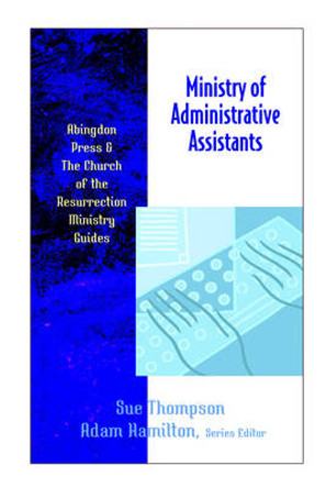 Ministry Of Administrative Assistants by Sue Thompson 9780687647095