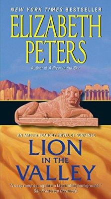 Lion in the Valley: An Amelia Peabody Novel of Suspense by Elizabeth Peters 9780061999215