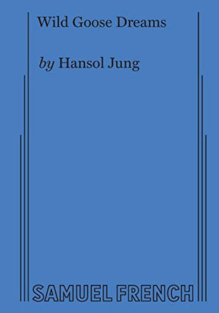 Wild Goose Dreams by Hansol Jung 9780573708046