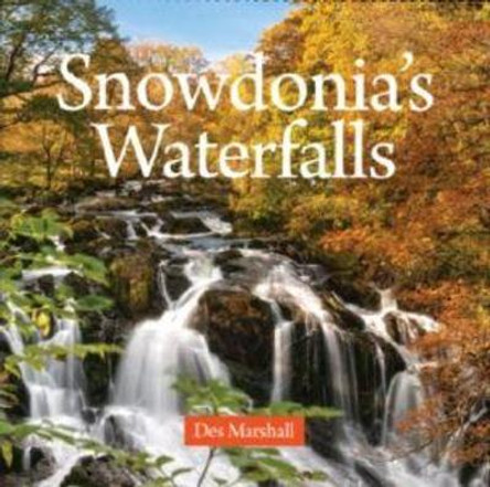 Compact Wales: Snowdonia's Waterfalls by Des Marshall