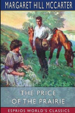 The Price of the Prairie (Esprios Classics) by Margaret Hill McCarter 9781034812906