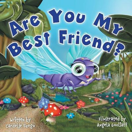 Are You My Best Friend? by Cardelle Szego 9781039127418
