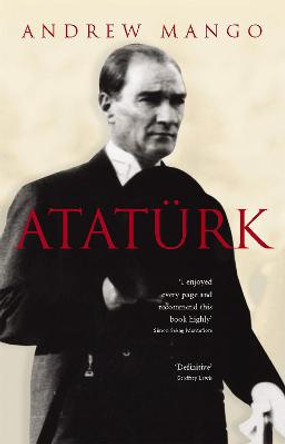 Ataturk by Andrew Mango