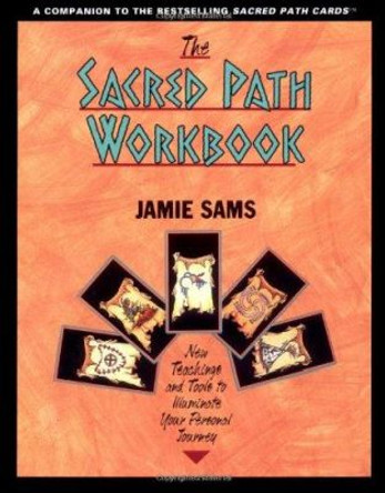 The Sacred Path Workbook by Jamie Sams 9780062507945