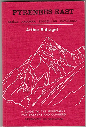 The Pyrenees East: Ariege to Roussillon Including Andorra and Catalonia by A.T. Battagel 9780906227503