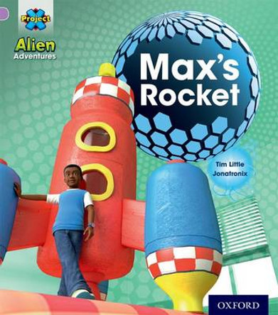 Project X: Alien Adventures: Lilac:Max's Rocket by Jonatronix 9780198492849