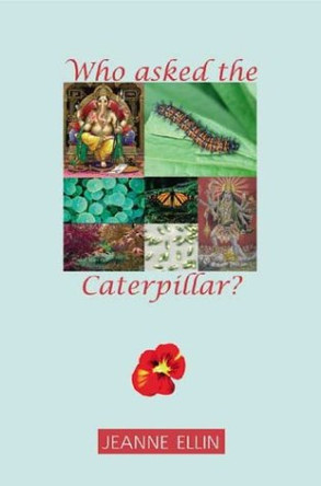 Who Asked the Caterpillar? by Jeanne Ellin 9781900715966