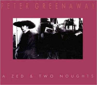 Zed & Two Noughts by Peter Greenaway 9782906571693