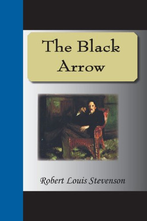 The Black Arrow by Robert Louis Stevenson 9781595476982