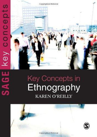 Key Concepts in Ethnography by Karen O'Reilly 9781412928649