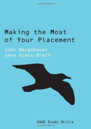 Making the Most of Your Placement by John Neugebauer 9781847875679