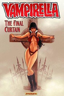 Vampirella Volume 6: The Final Curtain Brandon Jerwa 9781606905210