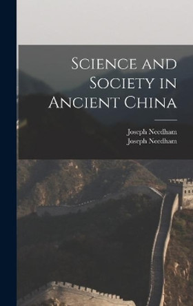 Science and Society in Ancient China by Joseph Needham 9781013591693