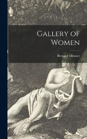 Gallery of Women by Bernard 1908- Glemser 9781013978265