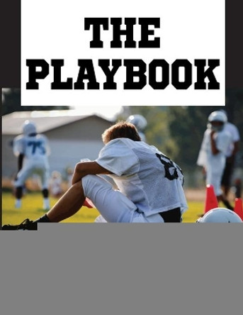 The Playbook: 8.5&quot; x 11&quot; Notebook for Designing Football Plays, Creating a Playbook, and Other Football Notes by Sports Publishing 9781073436668