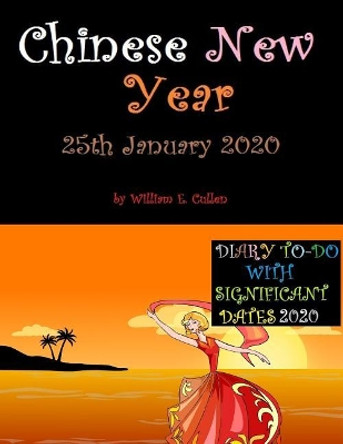Chinese New Year: 25th January 2020 by William E Cullen 9781074480349