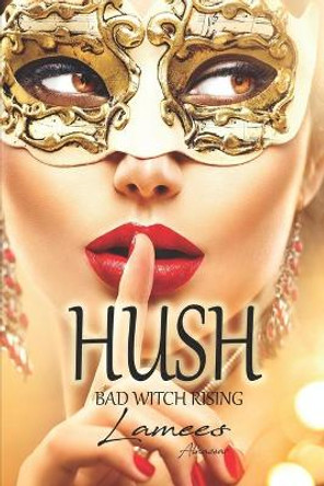 Hush: Bad Witch Rising by Lamees Alhassar 9781076575777