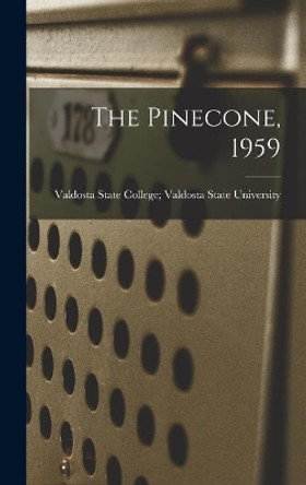 The Pinecone, 1959 by Valdosta State College Valdosta Stat 9781014001641