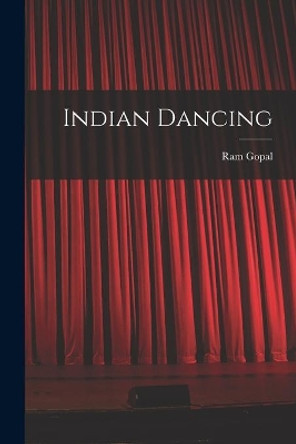 Indian Dancing by 1917- Ram Gopal 9781014007353