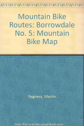 Mountain Bike Routes: Mountain Bike Map: No. 5: Borrowdale by Martin Bagness 9780952100560