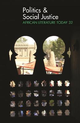 ALT 32 Politics & Social Justice: African Literature Today by Ernest N. Emenyonu