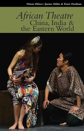 African Theatre 15: China, India & the Eastern World by Martin Banham