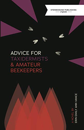 Advice for Taxidermists and Amateur Beekeepers by Erin Vance 9781988754185