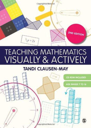 Teaching Mathematics Visually and Actively by Tandi Clausen-May 9781446240854