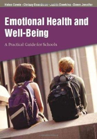 Emotional Health and Well-Being: A Practical Guide for Schools by Helen Cowie 9780761943549