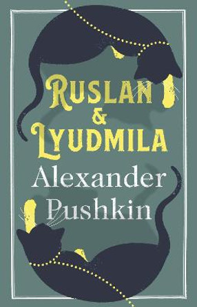 Ruslan and Lyudmila: Dual Language by Alexander Pushkin