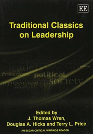 Traditional Classics on Leadership by J. Thomas Wren 9781843761518