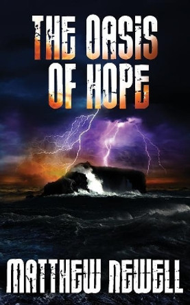 The Oasis of Hope by Matthew Newell 9781080011766
