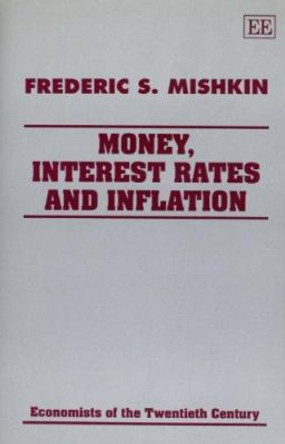 MONEY, INTEREST RATES AND INFLATION by Frederic S. Mishkin 9781852788506