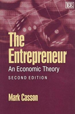 The Entrepreneur: An Economic Theory, Second Edition by Mark Casson 9781845421939