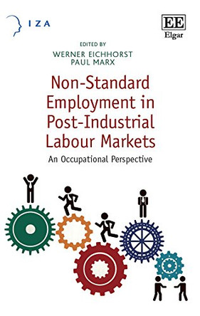 Non-Standard Employment in Post-Industrial Labour Markets: An Occupational Perspective by Werner Eichhorst 9781786434326