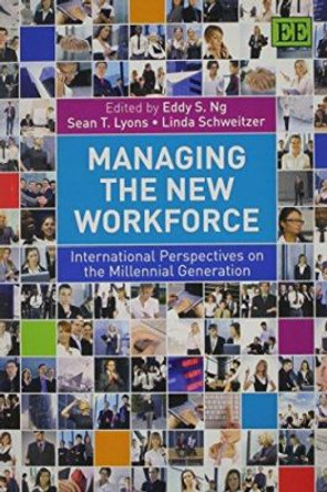 Managing the New Workforce: International Perspectives on the Millennial Generation by Eddy S. Ng 9781782540328