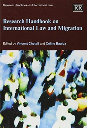 Research Handbook on International Law and Migration Vincent Chetail 9781782549154