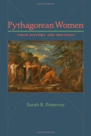 Pythagorean Women: Their History and Writings by Sarah B. Pomeroy 9781421409566