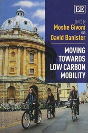 Moving Towards Low Carbon Mobility by Moshe Givoni 9781782540144