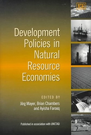 Development Policies in Natural Resource Economies by Jorg Mayer 9781840640090