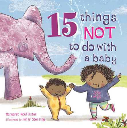 15 Things Not to Do with a Baby by Margaret McAllister