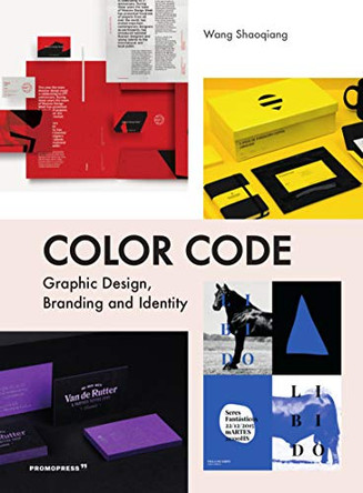 Color Code: Graphic Design, Branding and Identity by Wang Shaoqiang 9788417412302